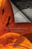 The Adventurous Heart: Figures and Capriccios (paperback) TPP00121P